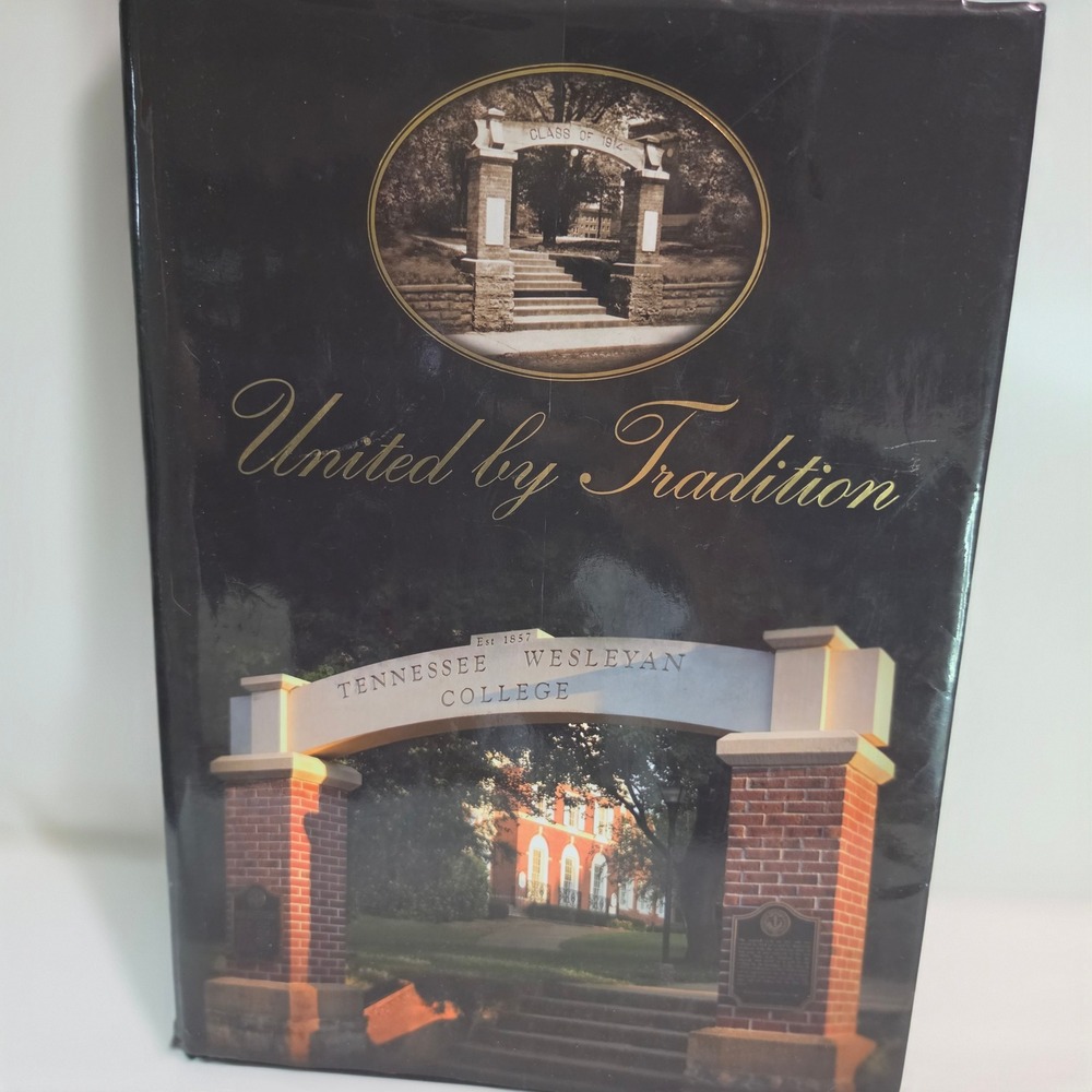 United by Tradition Tennessee Wesleyan College 150 Years History Book McDonald